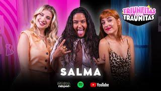 Triunfitas Con Traumitas: Traumitas por abandono con SALMA | #5