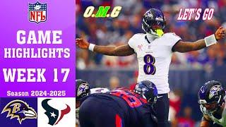 Ravens vs Texans [WEEK 17] GAME Highlights | NFL HIghlights | NFL  Season 2024