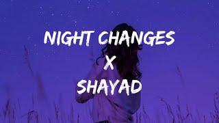 Night Changes X Shayad (Lyrics) |Jo tum na ho