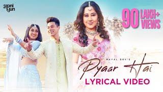 Pyaar Hai (Lyric Video) Payal Dev | Pratik Sehajpal | Deepti Sati | Rashmi Virag | Apni Dhun