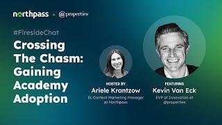 Crossing the Chasm: Gaining Academy Adoption with @properties | Northpass | #FiresideChat