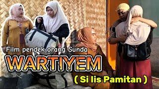 Film pendek orang Sunda||WARTIYEM ( SI IIS PAMITAN ) episode 202 #sundakomedi #lucu #filemsundalucu