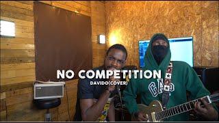 Davido - NO COMPETITION (Official cover) ft. Asake