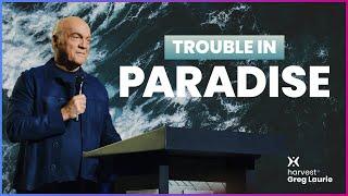 Trouble in Paradise: Harvest + Greg Laurie