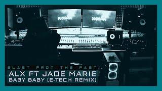 ALX Ft Jade Marie - Baby Baby (E-Tech Remix) (BFTP)