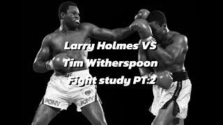 LARRY HOLMES VS TIM WITHERSPOON FIGHT STUDY PT:1