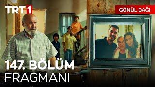 Gönül Dağı 147. Bölüm Fragmanı | "Gitmeden kavuşmak olmaz." @GonulDagiTRT