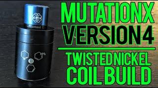 MutationX   V4 ~ Twisted Nickel Wire Build