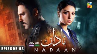 Nadaan - Ep 03 [CC] - 19th Oct 24 [ Ahmed Ali Akbar & Ramsha Khan ] Spons Happilac Paints & CanOlive