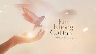 EM KHÔNG CÔ ĐƠN | Cao Công Nghĩa x Thiện Nhân | Nhạc Phật