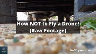 How NOT to Fly a Drone! (Drone Crash Raw Footage)