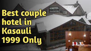 BEST COUPLE HOTEL IN KASAULI MALL ROAD BEST BUDGET HOTEL IN KASAULI BY GOIBIBO