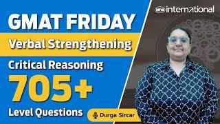 GMAT Verbal Critical Reasoning | Strengthening 705+ Level Questions | GMAT Friday | Durga Sircar