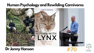 Restore Our Planet Podcast #70 Human Psychology and Rewilding Carnivores: Dr Jonny Hanson