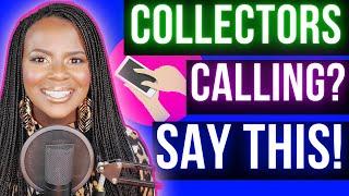 Say THIS When Debt Collectors Call You