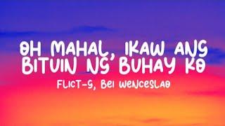 Flict-G, Bei Wenceslao - Oh Mahal, Ikaw Ang Bituin Ng Buhay Ko (Lyrics)