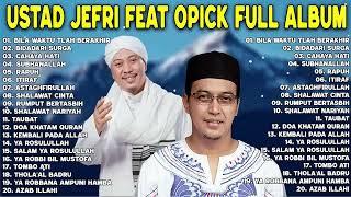 20 Lagu Terbaik Opick & Ustad Jefri Al Buchori Full Album Lagu Religi Terbaik Sepanjang Masa