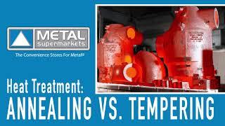 Annealing vs. Tempering | Metal Supermarkets