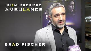 Brad Fischer Interview | AMBULANCE | Michael Bay | Miami Premiere