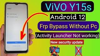 Vivo Y15s Android 12 FRP Bypass Without PC | Activity Launcher not working | New Security Update