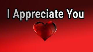 My Love I Appreciate You / Send This Video To Someone You Love