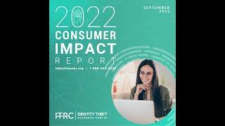 2022 Consumer Impact Report Webinar by the Identity Theft Resource Center