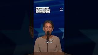 Mother of Israeli hostage Hersh Goldberg-Polin addresses her son at the DNC