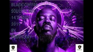 BLACK COFFEE // SOULFUL MIX // 14 AUGUST 2019 // BY DADDY KAY