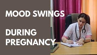 MOOD SWINGS DURING PREGNANCY | PSYCHOLOGICAL CHANGES & EMOTIONAL  FEELINGS OCCUR DURING PREGNANCY |