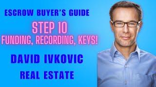 STEP 10 Home Buying Escrow Process David Ivkovic