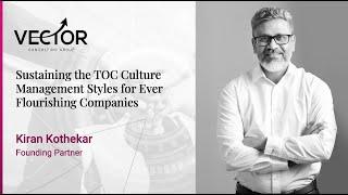 Sustaining the TOC Culture Management Styles for Ever Flourishing Companies |Vector Consulting Group