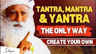 Tantra, Mantra & Yantra | 3 Powerful Way To Make Your Life MAGICAL | Sadhguru Latest Video