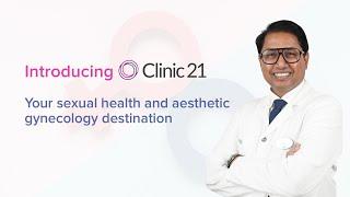 Introducing Clinic21 | Sexual Health and Aesthetic Gynecology | Dr. Sarker Mahbub Ahmed Shamim