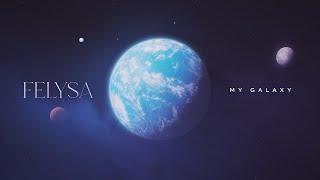 Felysa - My Galaxy / Official video