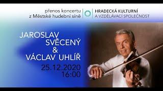 Vánoční koncert - Jaroslav Svěcený & Václav Uhlíř // ONLINE - přenos koncertu