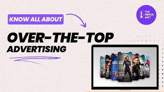 What Is OTT Advertising? Beginners Guide to Over the Top Ads