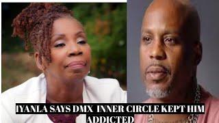 IYANLA FIX MY LIFE SAYS DMX INNER CIRCLE KEPT HIM IN DYSFUNCTIONAL.