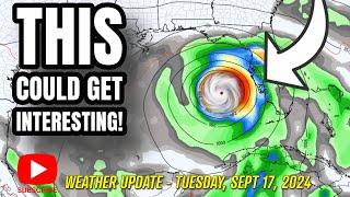 TROPICAL CONCERNS GROWING - Weather Update, Tue, Sep 17, 2024  #weatherupdate