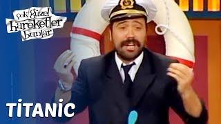 Çok Güzel Hareketler Bunlar 4. Bölüm - Titanic