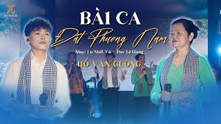 BÀI CA ĐẤT PHƯƠNG NAM (Live) | HỒ VĂN CƯỜNG & nhiều nghệ sĩ