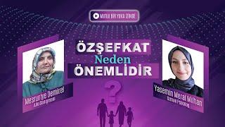 Özşefkat Neden Önemlidir? l Yasemin Meral Milhan l Mutlu Bir Yuva İzinde