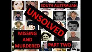 UNSOLVED MURDERED AND MISSING SOUTH AUSTRALIA - PART TWO