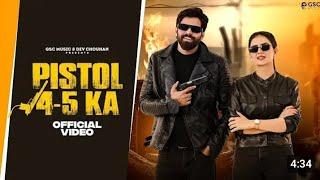 Pistol 4-5 Ka (Official Video) | Masoom Sharma | Shivani Yadav | New Haryanvi Songs Haryanavi 2024