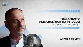 Tratamento Psicanalítico da Psicose | Antonio Quinet