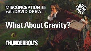 Misconception #5: What About Gravity? | Thunderbolts