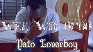 Wek Wii Opoo - Pato Loverboy (Official Video)