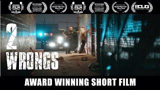 2 Wrongs | Award Winning Short Film