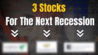 If I Could Only Buy 3 Stocks For The Next Recession