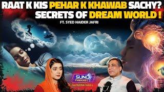 The Untold Reality of Dream World | Raat Ko Kis Pehr Khuwab Sachay Hote Hain? | Ft. Haider Jafri