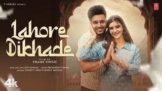 LAHORE DIKHADE (Official Video) | Oye Kunaal | New Punjabi Song 2024 | Latest Punjabi Songs 2024